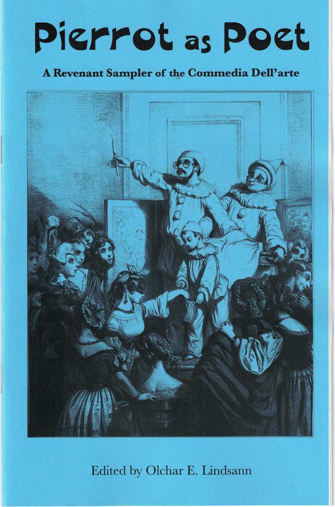 Pierrot as Poet: A Revenant Sampler of the Commedia Dell'arte