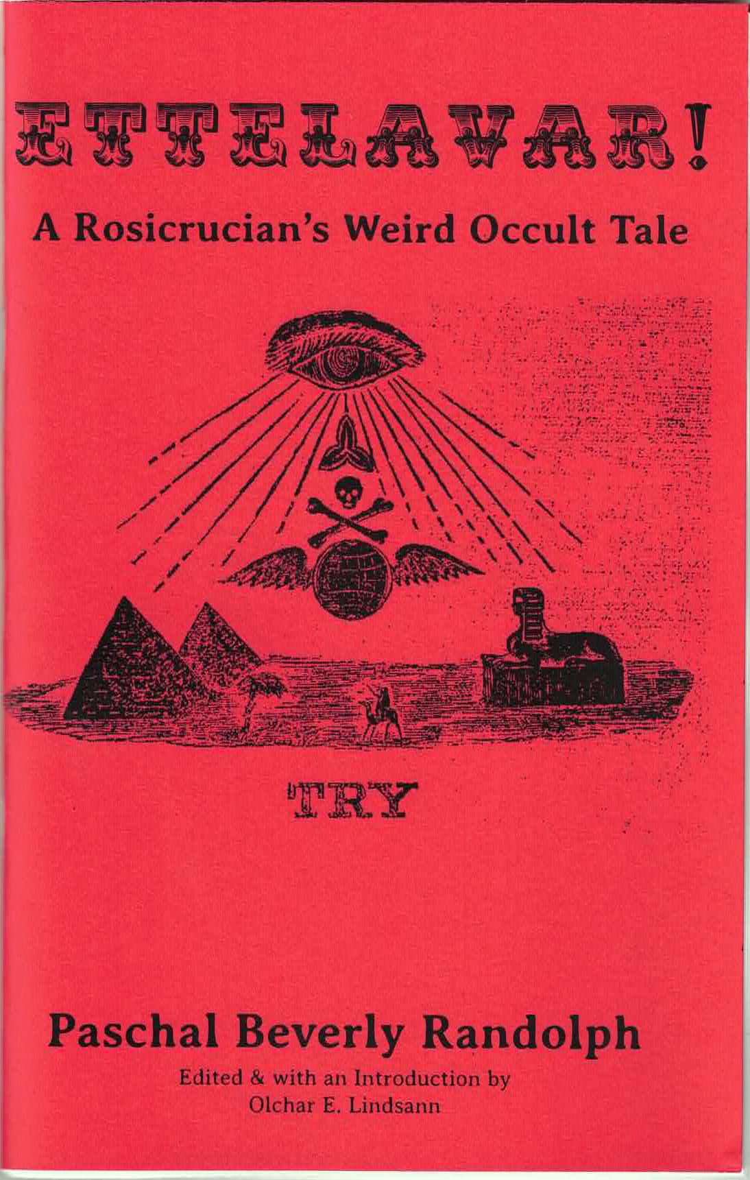 ETTALAVAR! A Rosicrician's Weird Occult Tale –– by Paschal Beverly Randolph