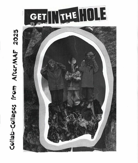 Get In the Hole! Collab-Collages from AfterMAF 2025 (Black & White)