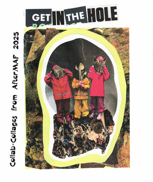 Get In the Hole! Collab-Collages from AfterMAF 2025 (Full Colour)