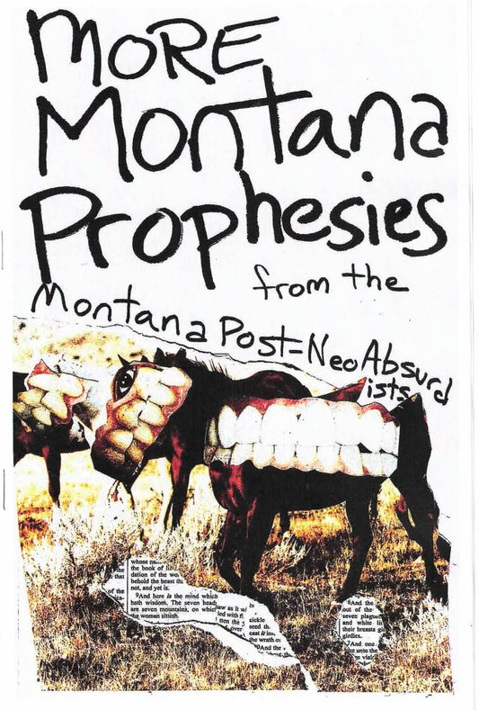 More Montana Prophesies! – from the Montana Post-NeoAbsurdists