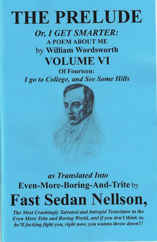 Wordsworth's 'Prelude' Translated into Even-More-Boring-and-Trite, by Fast Sedan Nellson