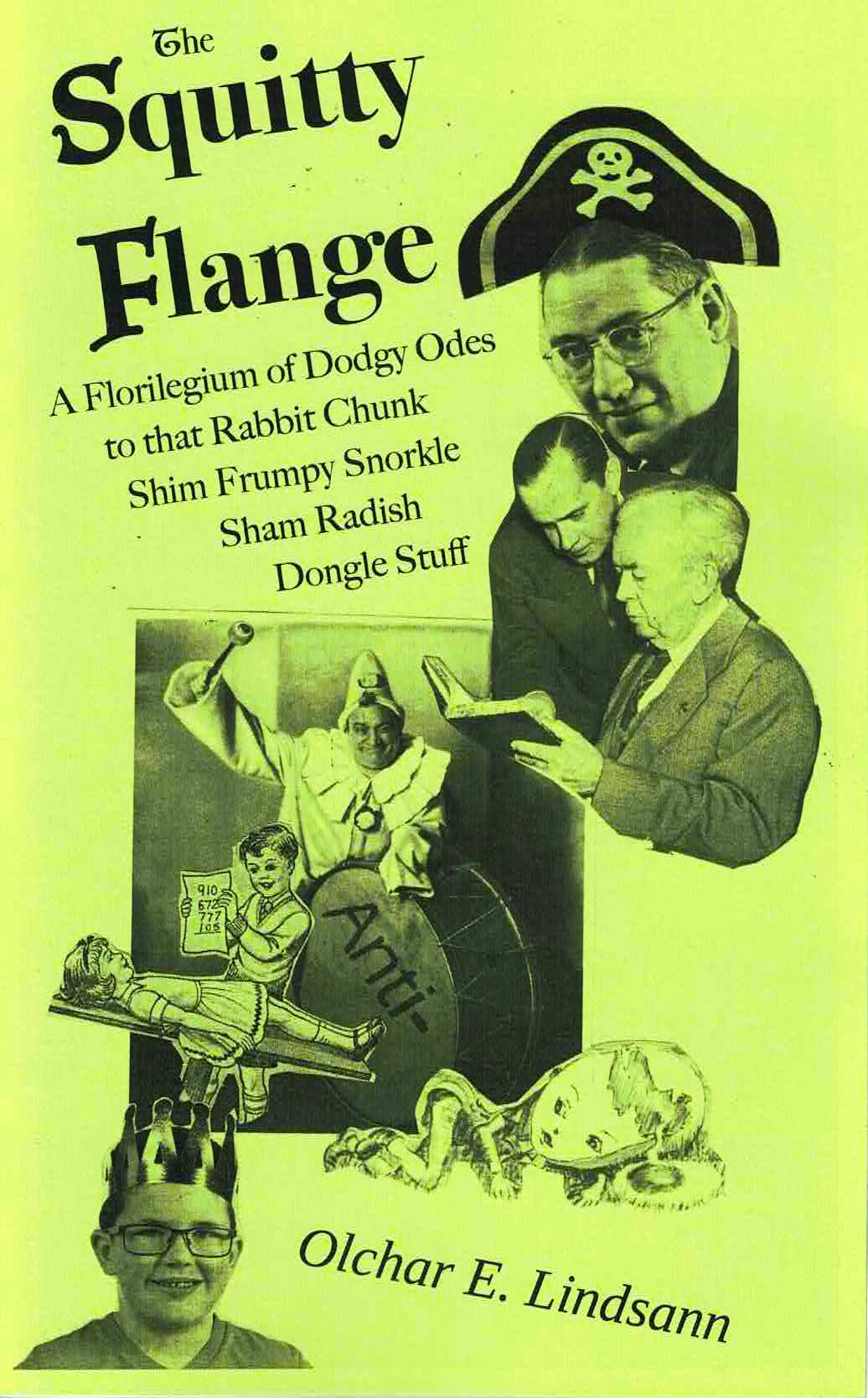 The Squitty Flange: A Florilegium of Dodgy Odes to that Rabbit Chunk Shim Frumpy Snorkel Sham Radish Dongle Stuff