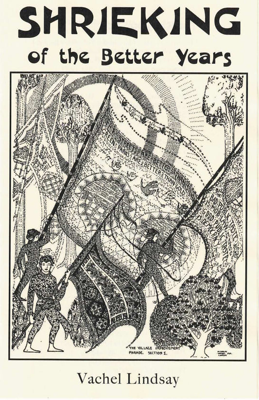 Shrieking of the Better Years – by Vachel Lindsay