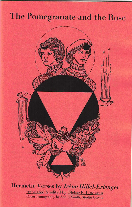 Pomegranate and the Rose: Hermetic Verses –– by Irène Hillel-Erlanger